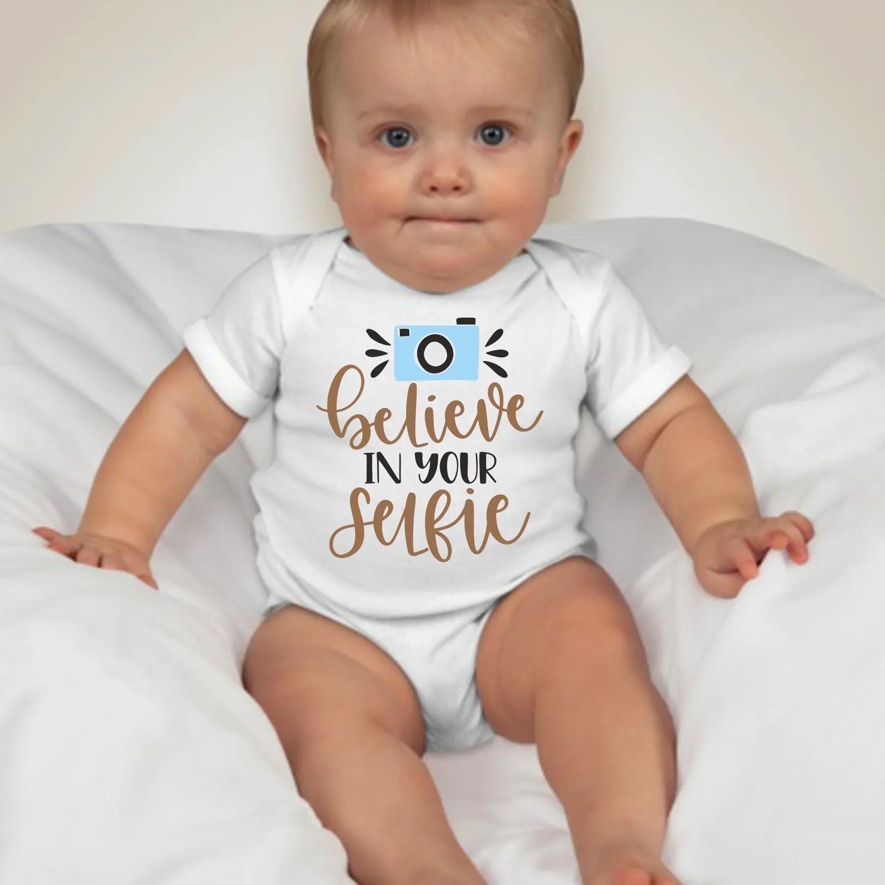 Baby Statement Onesies - Believe in your Selfie