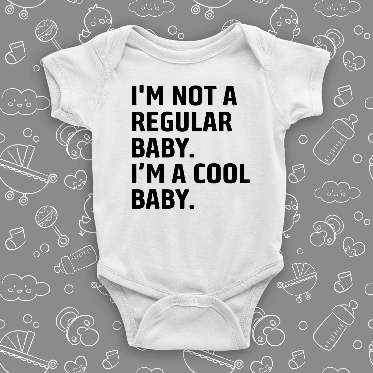 I'm Not The Regular Baby. I'm A Cool Baby