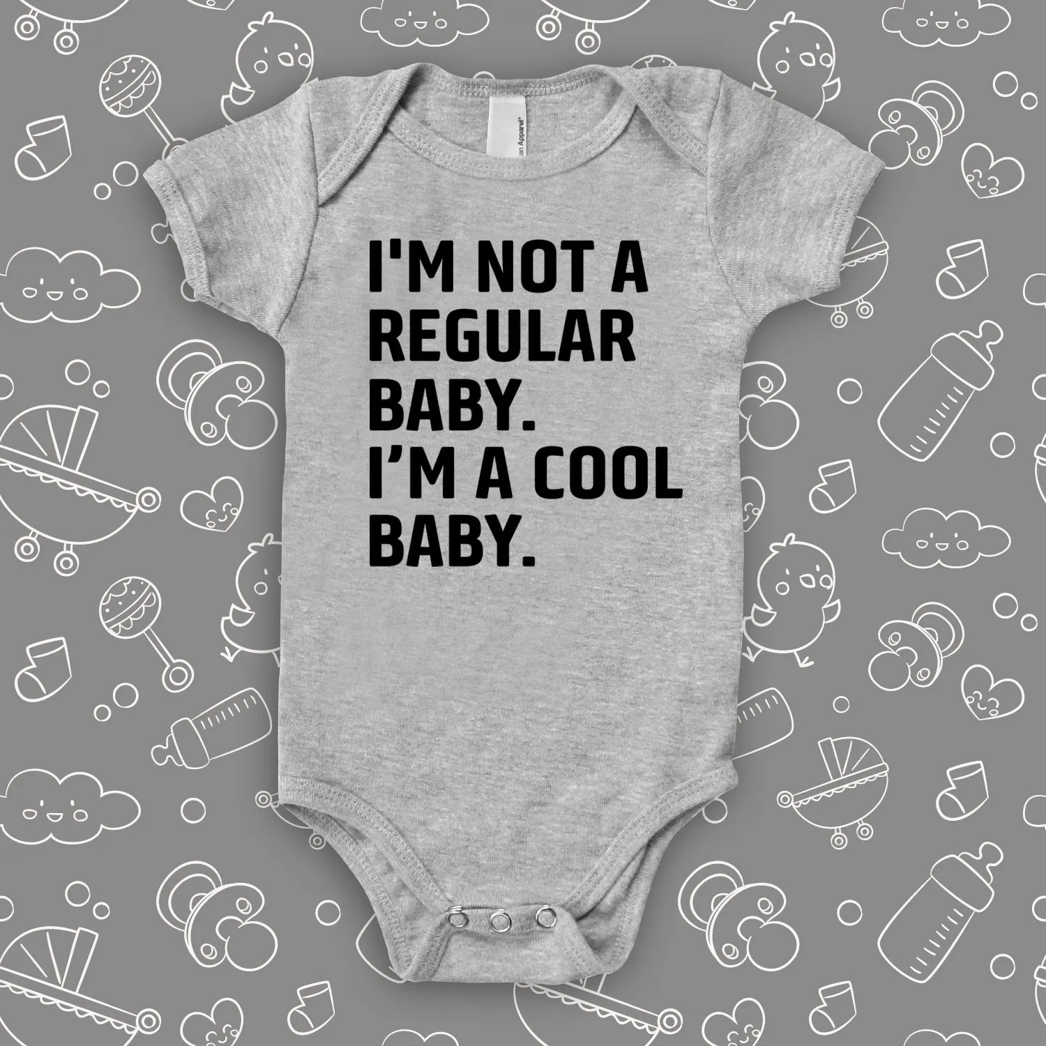 I'm Not The Regular Baby. I'm A Cool Baby