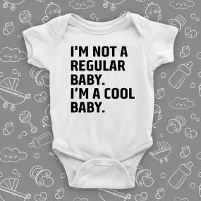 I'm Not The Regular Baby. I'm A Cool Baby